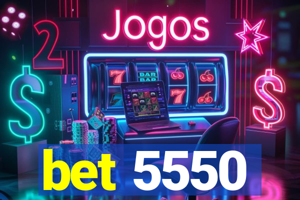 bet 5550